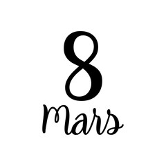 Naklejka premium Logotipo frase hecho a mano 8 Mars en francés en color negro