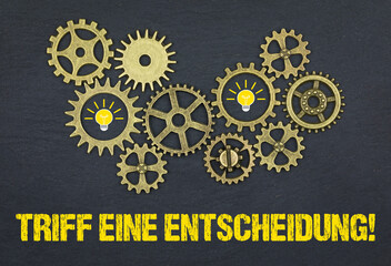 Triff eine Entscheidung! 