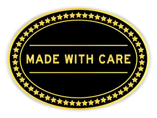 Black and gold color oval label sticker with word made with care on white background