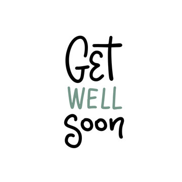 Get well soon - lettering card. Positive quote. Modern linear calligraphy Isolated on white background. Hand drawn vector line art. Text for invitation and greeting card, prints and posters.