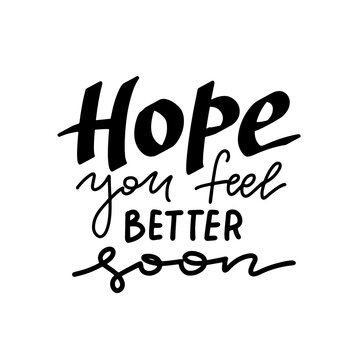 Hope you feel better soon - handwritten greeting card Awareness lettering phrase. Trendy vector hand drawn text.