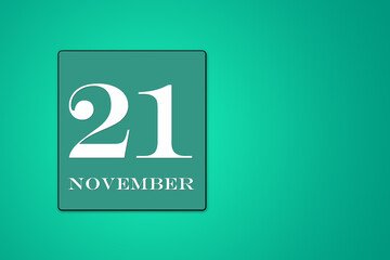 November 21 is the twenty-first day of the month calendar date, white tsyfra on a green background