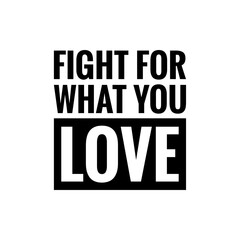 ''Fight for what you love'' Lettering