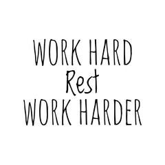 ''Work hard, rest, work harder'' Lettering