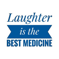 ''Laughter is the best medicine'' Lettering