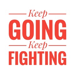 ''Keep going, keep fighting'' Lettering
