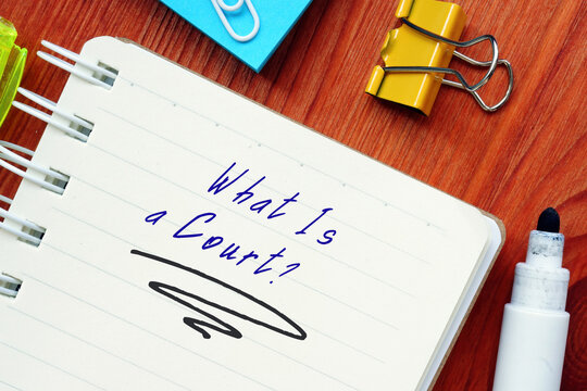 Legal concept about What Is a Court?  with phrase on the page.