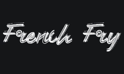 French Fry Handwritten restaurant and kitchen Brush font phrase illustration script letter on the Black background for sayings