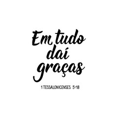 In all of that thanks in Portuguese. Lettering. Ink illustration. Modern brush calligraphy.