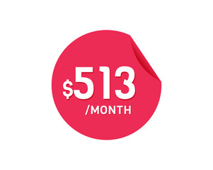 $513 Dollar Month. 513 USD Monthly sticker
