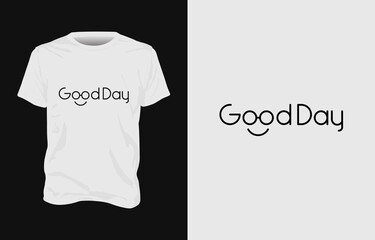 Good Day stylish t-shirt and apparel trendy design with simple typography.