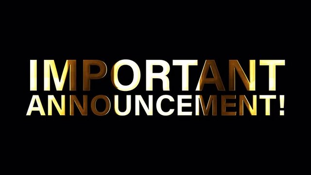 4K golden word IMPORTANT ANNOUNCEMENT Title. 3D Illustration word with gold light loop animation concept isolate using QuickTime Alpha Channel ProRes 4444 for business, marketing and advertising.