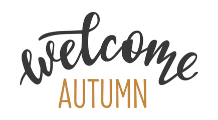 Welcome Autumn hand drawn lettering logo icon. Vector phrases elements for planner, calender, organizer, cards, banners, posters, mug, scrapbooking, pillow case, phone cases and clothes design. 