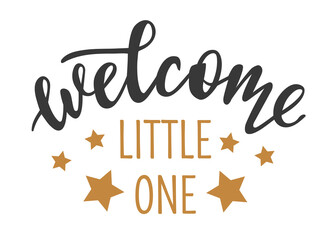 Welcome Little One hand drawn lettering logo icon in trendy golden grey colors. Vector phrases elements for nursery, postcards, banners, posters, mug, scrapbooking, pillow case and clothes design.  