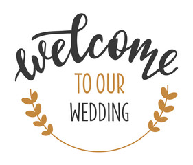 Welcome to our wedding hand drawn lettering logo icon in trendy golden grey colors. Vector phrases elements for postcards, banners, posters, mug, scrapbooking, phone cases and clothes design.  