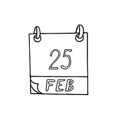 calendar hand drawn in doodle style. February 25. Day, date. icon, sticker, element, design. planning, business holiday