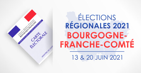 Élections Régionales 2021 en France, Bourgogne - Franche-Comté, 13 et 20 Juin 2021