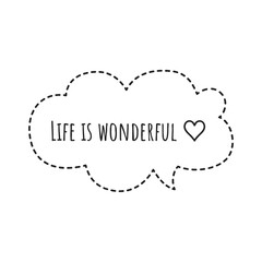 ''Life is wonderful'' Lettering
