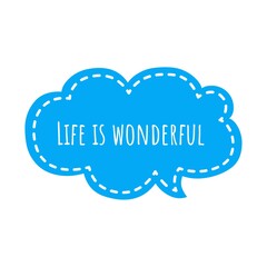 ''Life is wonderful'' Lettering