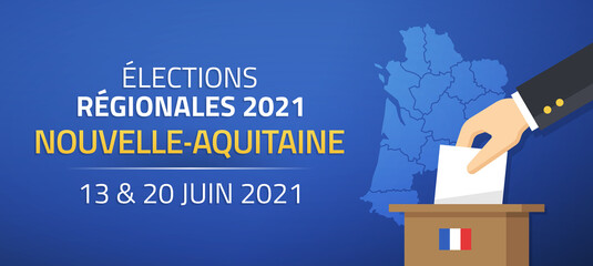 Élections Régionales 2021 en France, Nouvelle Aquitaine, 13 et 20 Juin 2021