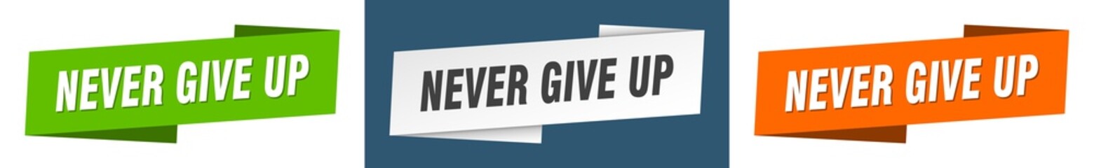 never give up banner. never give up ribbon label sign set