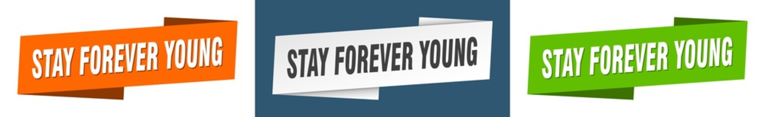 stay forever young banner. stay forever young ribbon label sign set