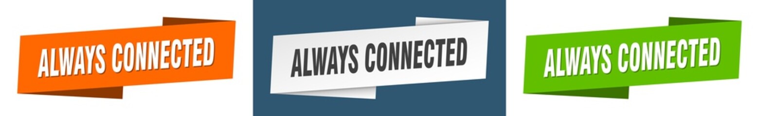 always connected banner. always connected ribbon label sign set