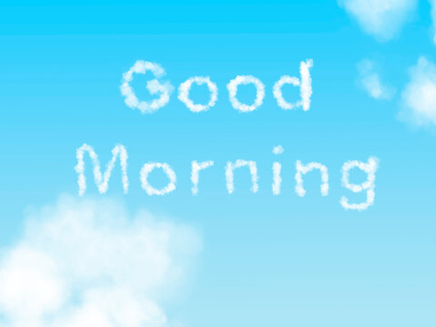 Good morning message on the sky written by clouds