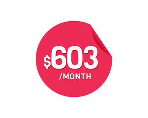 $603 Dollar Month. 603 USD Monthly sticker