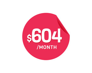 $604 Dollar Month. 604 USD Monthly sticker
