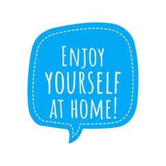 ''Enjoy yourself at home'' Lettering