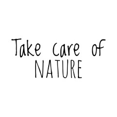 ''Take care of nature'' Lettering