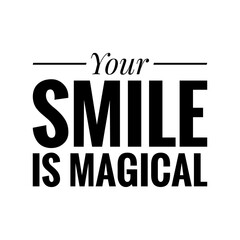 ''Your smile is magical'' Lettering