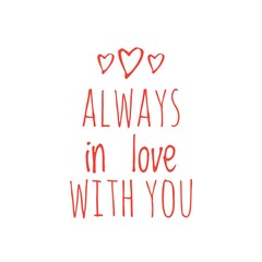 ''Always in love with you'' Lettering