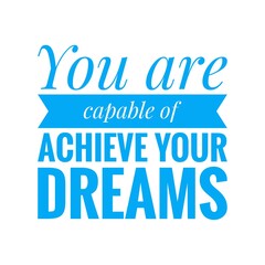 ''You are capable of achieve your dreams'' Lettering