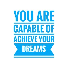 ''You are capable of achieve your dreams'' Lettering