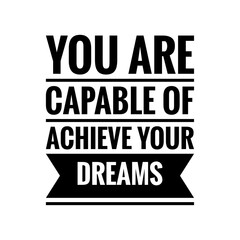 ''You are capable of achieve your dreams'' Lettering