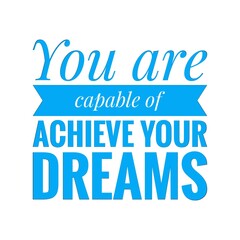 ''You are capable of achieve your dreams'' Lettering