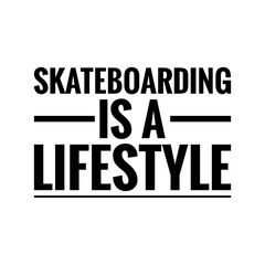 ''Skateboarding is a lifestyle'' Lettering