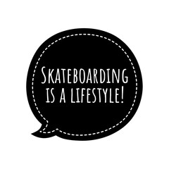 ''Skateboarding is a lifestyle'' Lettering