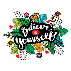 Believe in yourself, hand lettering. Motivational quote.