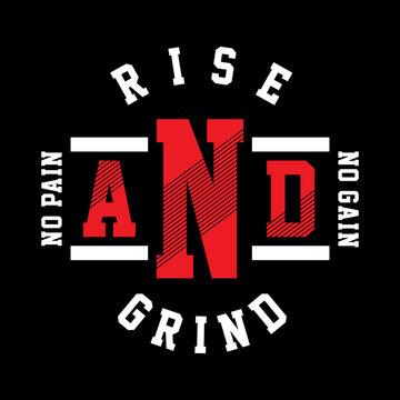 Rise and grind, no pain no gain, typography graphic design, for t-shirt prints, vector illustration