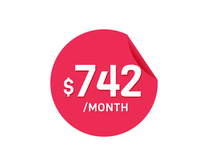 $742 Dollar Month. 742 USD Monthly sticker