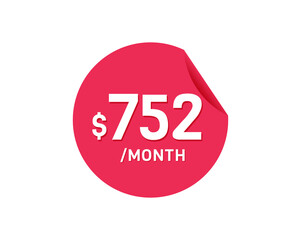 $752 Dollar Month. 752 USD Monthly sticker