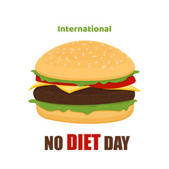 Fast food meal Burger. International No Diet Day, holiday of unhealthy eating, people choose fastfood. Flat vector illustration.