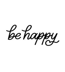 Fototapeta premium Be happy hand vector lettering phrase, сan be used for poster, print, any typography