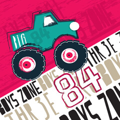 Big monster truck  and  boys zone text background. Vector illustration for kids t-shirt graphics design. © yoliana