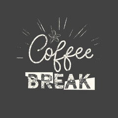 Coffee break. Grunge vintage phrase. Typography, t-shirt graphics, print, poster, banner, slogan, flyer, postcard.