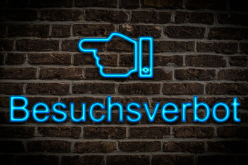 Obraz premium Leuchtreklame Besuchsverbot