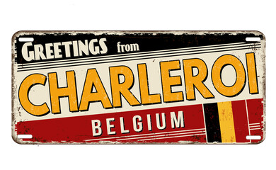 Fototapeta premium Greetings from Charleroi vintage rusty metal plate